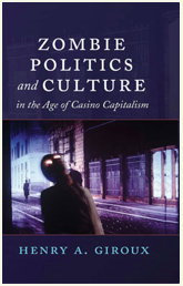 Zombie Politics and Culture in the Age of Casino Capitalism - More on authoritarianism